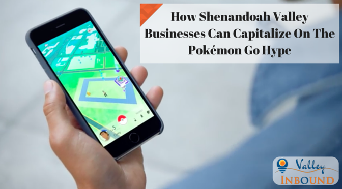 How Shenandoah Valley Businesses Can Capitalize On The Pokémon Go Hype